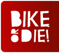 Bike or die!